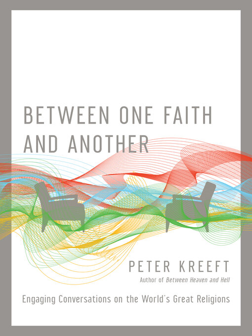 Title details for Between One Faith and Another by Peter Kreeft - Available